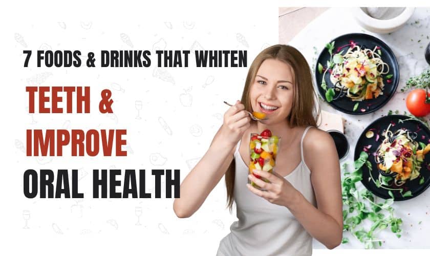 Foods & Drinks For Teeth Whitening